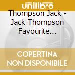 Thompson Jack - Jack Thompson Favourite Austr cd musicale di Thompson Jack