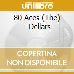 80 Aces (The) - Dollars cd