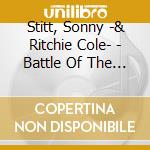 Stitt, Sonny -& Ritchie Cole- - Battle Of The Saxes cd