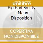 Big Bad Smitty - Mean Disposition cd
