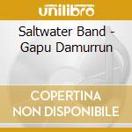 Saltwater Band - Gapu Damurrun cd