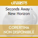 Seconds Away - New Horizon cd