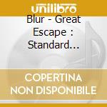 Blur - Great Escape : Standard Edition cd musicale di Blur