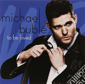 Michael Buble' - To Be Loved (Cd+Dvd) cd musicale di Michael Buble'