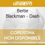 Bertie Blackman - Dash cd musicale di Bertie Blackman
