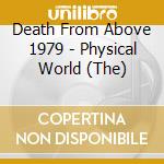 Death From Above 1979 - Physical World (The) cd