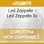 Led Zeppelin - Led Zeppelin Iv cd musicale di Led Zeppelin