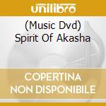 (Music Dvd) Spirit Of Akasha cd