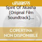 Spirit Of Akasha (Original Film Soundtrack) (Celebrating Morning Of The Earth) (Cd+Dvd) cd