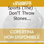 Sports (The) - Don'T Throw Stones (Expanded Edition) cd