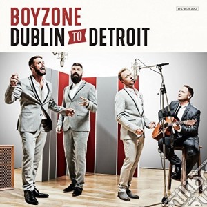Boyzone - Dublin To Detroit cd musicale di Boyzone