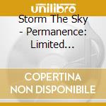 Storm The Sky - Permanence: Limited Edition cd