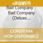 Bad Company - Bad Company (Deluxe Edition) (2 Cd) cd musicale di Bad Company