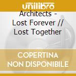 Architects - Lost Forever // Lost Together cd