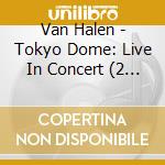 Van Halen - Tokyo Dome: Live In Concert (2 Cd) cd
