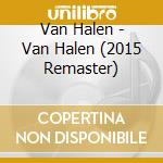 Van Halen - Van Halen (2015 Remaster) cd