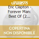 Eric Clapton - Forever Man: Best Of (2 Cd) cd