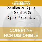 Skrillex & Diplo - Skrillex & Diplo Present Jack cd musicale di Skrillex & Diplo