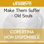 Make Them Suffer - Old Souls cd