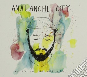 Avalanche City - We Are For The Wild Places (aus) cd musicale di Avalanche City