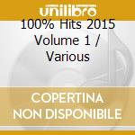 100% Hits 2015 Volume 1 / Various cd