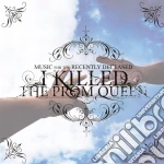 I Killed The Prom Queen - Music For The Recently Decease cd