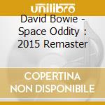 David Bowie - Space Oddity : 2015 Remaster
