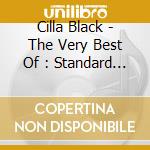 Cilla Black - The Very Best Of : Standard Edition cd musicale di Cilla Black