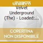 Velvet Underground (The) - Loaded: Reloaded 45Th Anniversary Edition cd