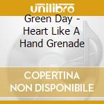 Green Day - Heart Like A Hand Grenade cd