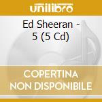 Ed Sheeran - 5 (5 Cd) cd musicale di Ed Sheeran