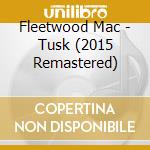 Fleetwood Mac - Tusk (2015 Remastered) cd