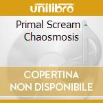 Primal Scream - Chaosmosis cd