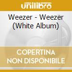 Weezer - Weezer (White Album) cd musicale di Weezer