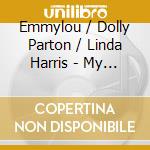 Emmylou / Dolly Parton / Linda Harris - My Dear Companion cd musicale