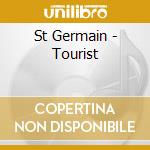 St Germain - Tourist cd musicale di St Germain
