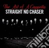 Straight No Chaser - The Art Of A Cappella (2 Cd) cd