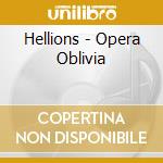 Hellions - Opera Oblivia cd musicale di Hellions