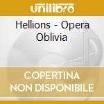 Hellions - Opera Oblivia cd