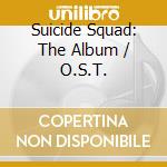 Suicide Squad: The Album / O.S.T.