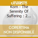 Korn - The Serenity Of Suffering : 2 Bonus Tracks cd