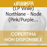 (LP Vinile) Northlane - Node (Pink/Purple Coloured Vinyl) vinile