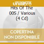 Hits Of The 00S / Various (4 Cd) cd