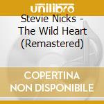 Stevie Nicks - The Wild Heart (Remastered) cd