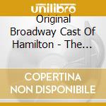 Original Broadway Cast Of Hamilton - The Hamilton Mixtape cd musicale di Original Broadway Cast Of Hamilton
