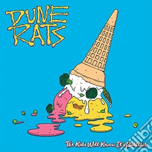 Dune Rats - The Kids Will Know Its Bullshit cd musicale di Rats Dune