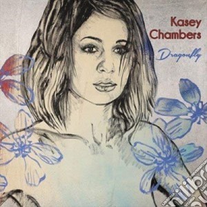 Kasey Chambers - Dragonfly (2 Cd) cd musicale di Chambers Kasey