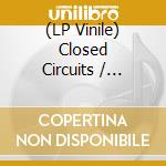 (LP Vinile) Closed Circuits / Various (2 Lp) vinile