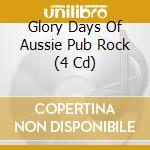 Glory Days Of Aussie Pub Rock (4 Cd) cd