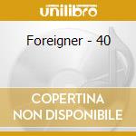 Foreigner - 40 cd